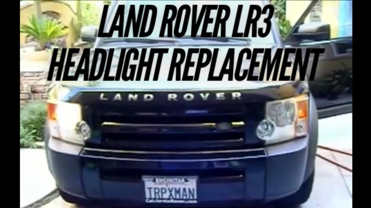 Land Rover LR3 Headlight Replacement