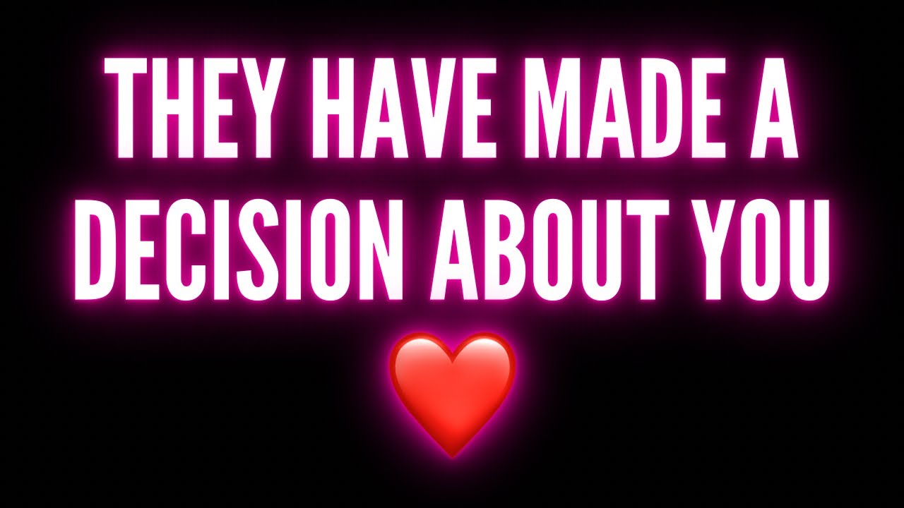 ❤️ Someone Has Made A DECISION About You