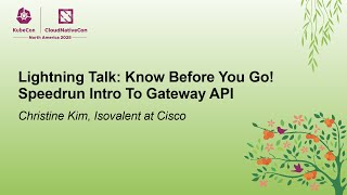 Lightning Talk: Know Before You Go! Speedrun Intro To Gateway API - Christine Kim Wealth