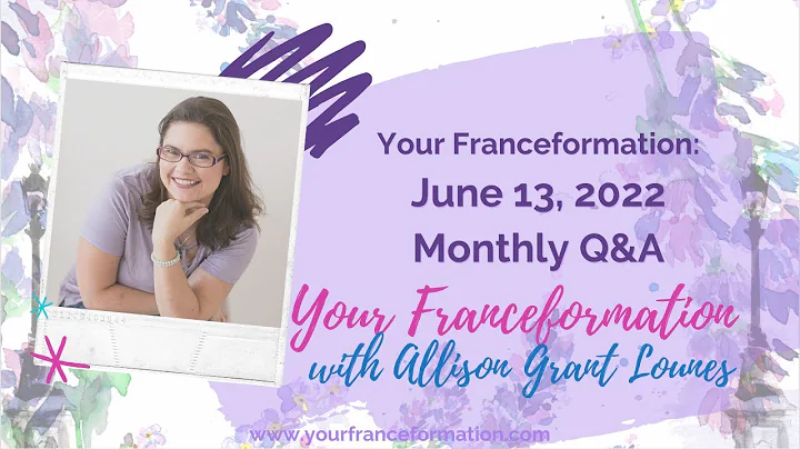 Your Franceformation: June 2022 Monthly Move to Fr...