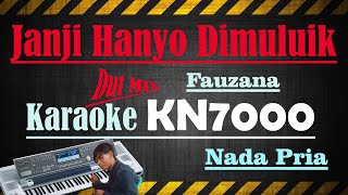 JANJI HANYO DIMULUIK - FAUZANA [[ KARAOKE KN7000 ]] NADA WANITA