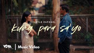 kung para sa’yo - Kyle Raphael (Official Music Video)