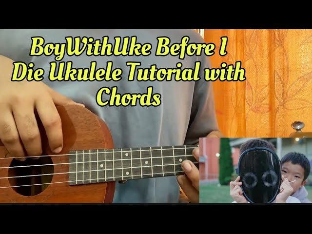 before i die ukulele chords : r/boywithuke