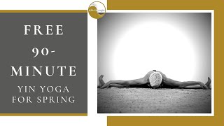 Yin Yoga for spring with the wood element 90-minute Practice
