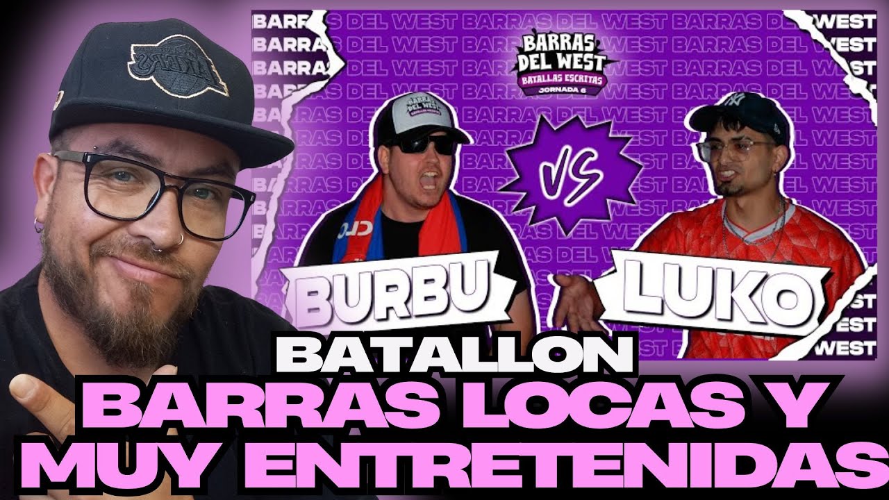 Reacción BARRAS del WEST - BURBU vs LUKO - Batallón barrones y muy divertida.