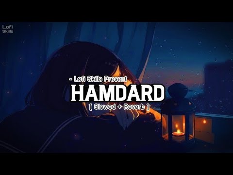 Hamdard | Slowed and Reverb (super) | Ek Villain | Arijit Singh