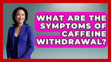What Are The Symptoms Of Caffeine Withdrawal? - PTSD Support Channel