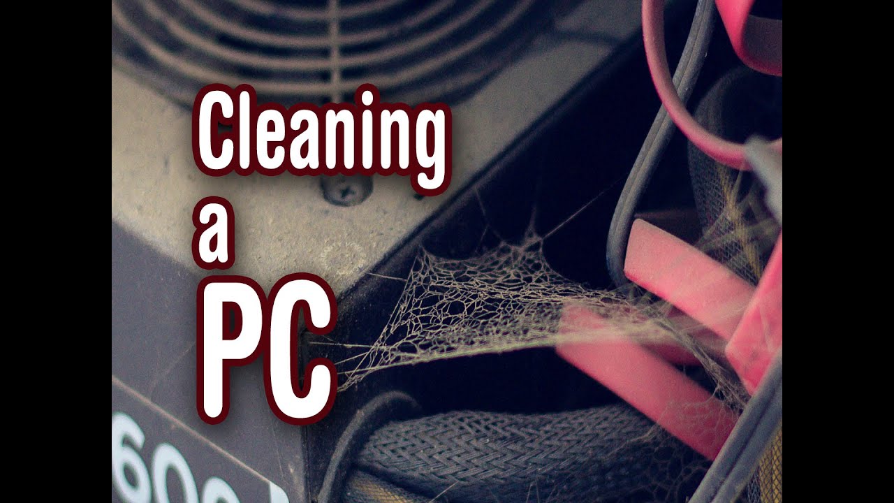 Cleaning up a dusty PC YouTube