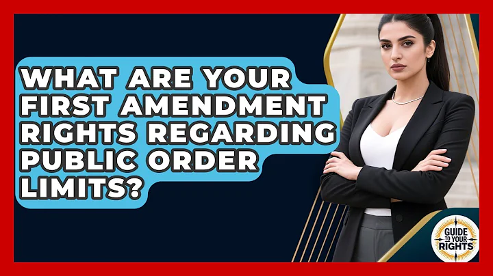 What Are Your First Amendment Rights Regarding Public Order Limits? - Guide To Your Rights