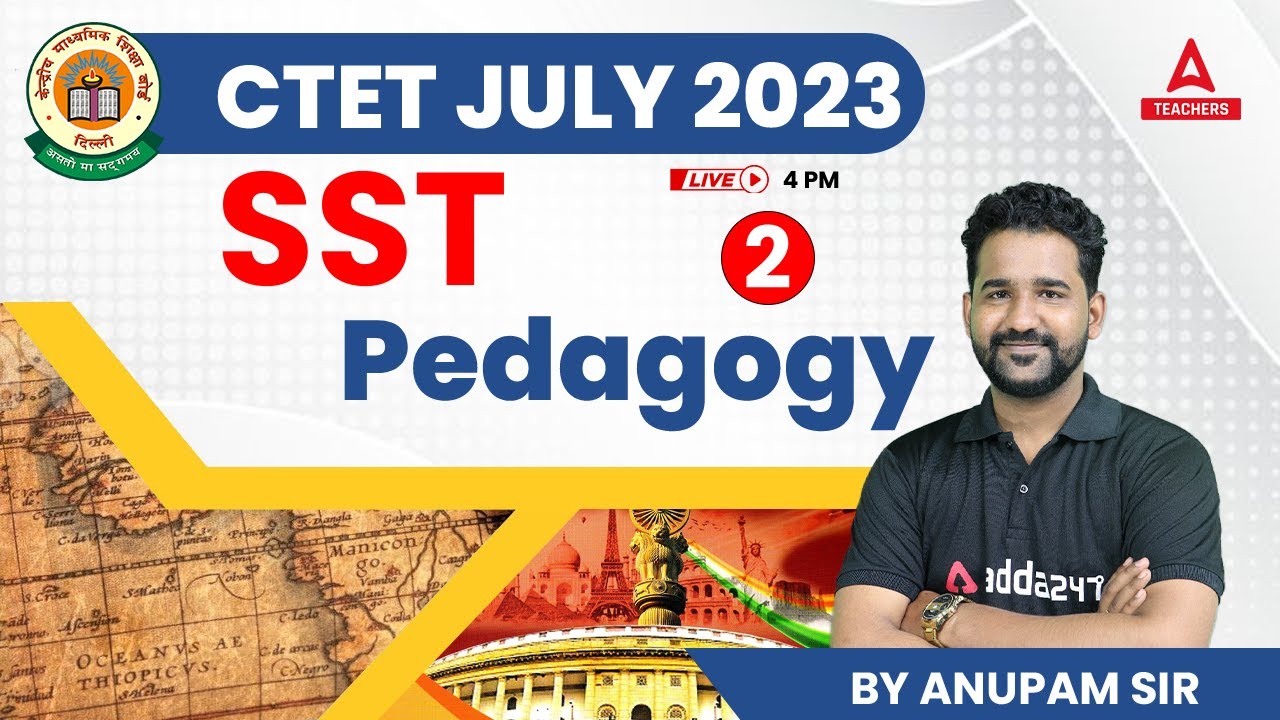 CTET Classes 2023 | CTET SST Paper 2 | CTET SST Pedagogy #2 I By Anupam ...