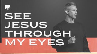 See Jesus Through My Eyes | Shawn Johnson | Vantage Point