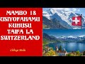 MAMBO 18 USIYOFAHAMU KUHUSU TAIFA LA SWITZERLAND Chibugamedia Switzerland