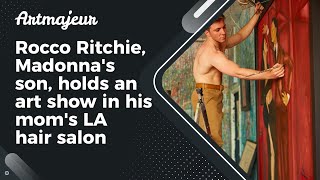 Rocco Ritchie, Madonna's son, holds an art show in his mom's LA hair salon