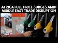 Africa Fuel Prices Surge as Middle East Trade Disruption Hits Supply Chains | World News | N18G