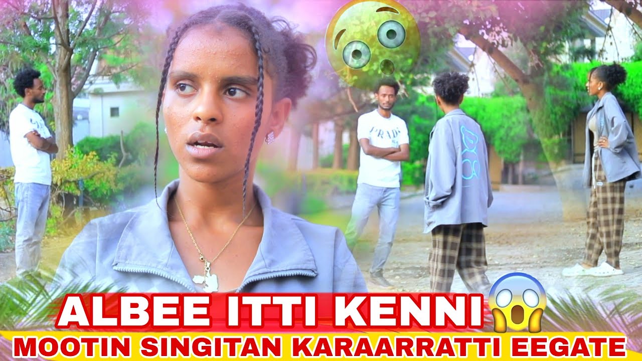 🛑MOOTIN SINGITAN KARAARRATTI EEGATE🙆‍♂️ALBEE KENNIIF HAA DHUFTU😱