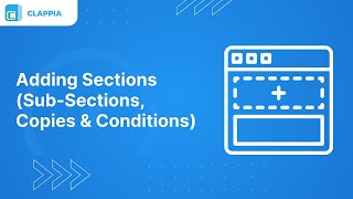 Forms Section, Sub-section, Copy Section, Conditional Sections ● Clappia No-Code Low-Code Platform