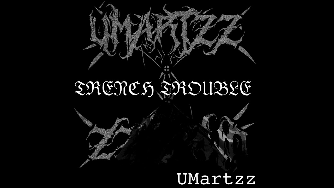 Trench Trouble - UMartzz 
