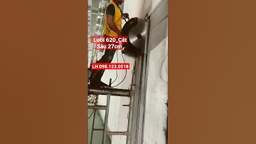 Máy Cắt Tường Lưỡi 620_Máy Cắt tường _Máy cắt Bê Tông, #maycatbetong