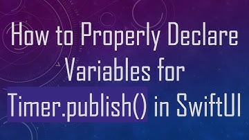 How to Properly Declare Variables for Timer.publish() in SwiftUI