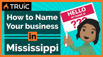 How to Name Your Business in Mississippi - 3 Steps to a Great Business Name