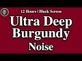 Ultra Deep Burgundy Brown Noise Relaxation Study Sleep Tinnitus ADHD Relief Masking Focus Ultra Deep Burgundy Brown Noise Relaxation Study Sleep Tinnitus ADHD Relief Masking Focus