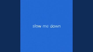 Slow Me Down - Charles Weems
