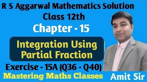 Integration | Using Partial Fraction | R S Aggarwal Math Solution Class 12 | Ex-15A (Q36 - Q40)