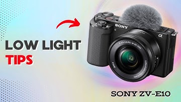 How to Adjust Low Light Settings on Sony ZV-E10: Enhance Your Night Shots