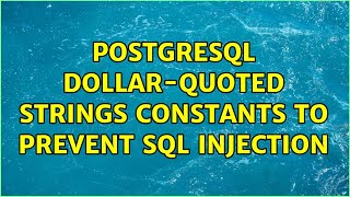 PostgreSQL Dollar-Quoted Strings Constants to Prevent SQL Injection