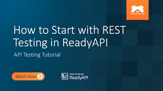 How to Start with REST Testing in ReadyAPI | API Testing Tutorial