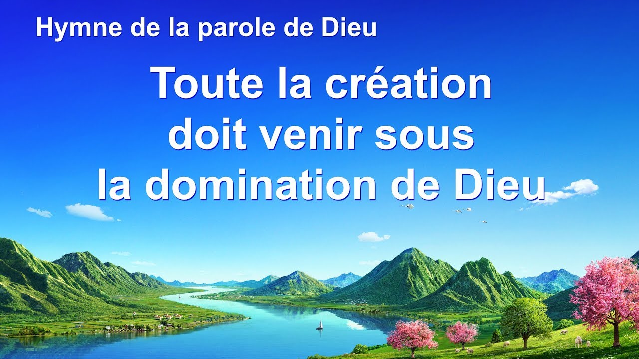 Chanson chrétienne en français 2020 « Toute la création doit venir sous la domination de Dieu »