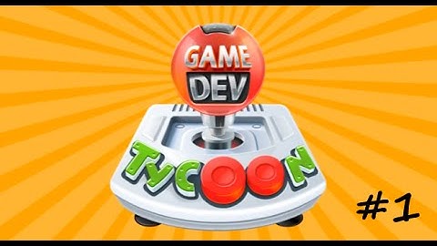 Game Dev Tycoon: Episode 1 - Lets make some games!