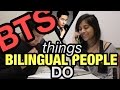 Things Bilingual People Do | BTS