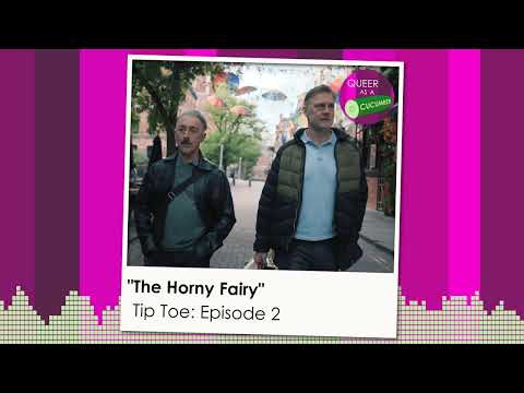 Queer as a Cucumber | "The Horny Fairy" | Tip Toe: Episode 2