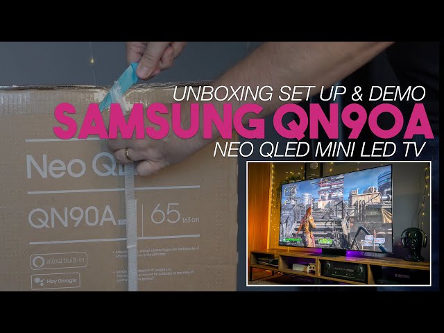 Samsung QN90A NEO QLED Unboxing Set Up & Demo | This Mini LED TV is Bright'!