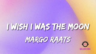 Margo Raats - I Wish I Was The Moon (Lyric - MELLOW LYRIC )