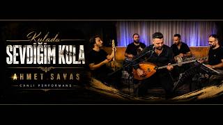 Ahmet Savaş - Kulada Sevdiğim Kula (Canlı)