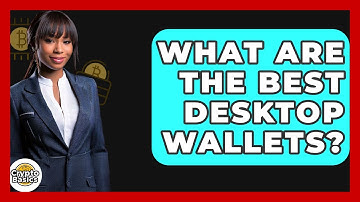 What Are The Best Desktop Wallets? - CryptoBasics360.com