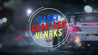 Darci Code Red (VLNRKS Remix)