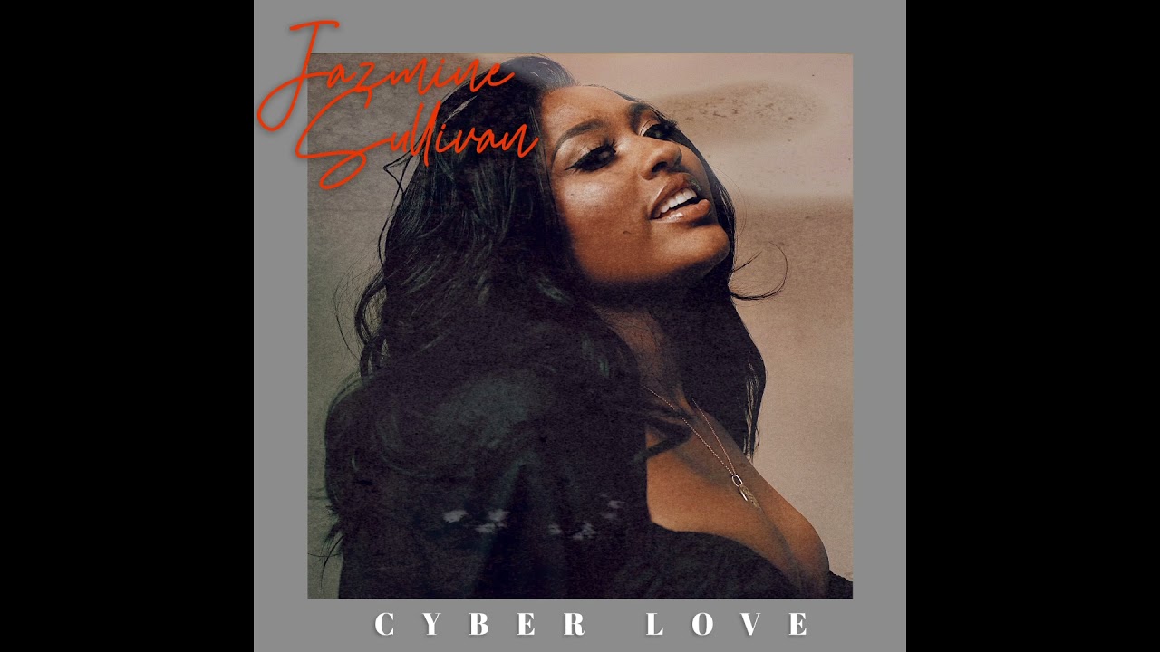 Jazmine Sullivan - Cyber Love (Official Audio) 