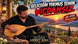 Geleceğin Yokmuş Senin Vicdansız