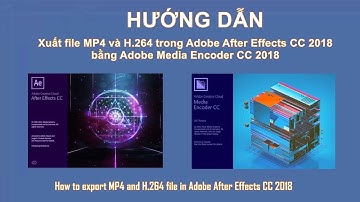 Xuất file H264, Mp4 trong Adobe After Effects CC 2018 ✔️