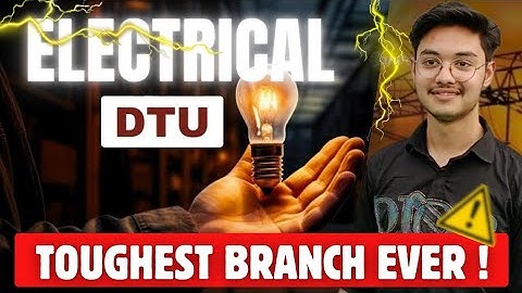 All About Electrical Engineering at DTU | The Toughest Branch | Placement & Package