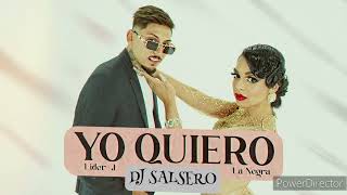 Yo Quiero Remix - Líder J , La Negra & Dj SaLsErO