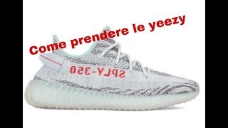 come prendere le yeezy