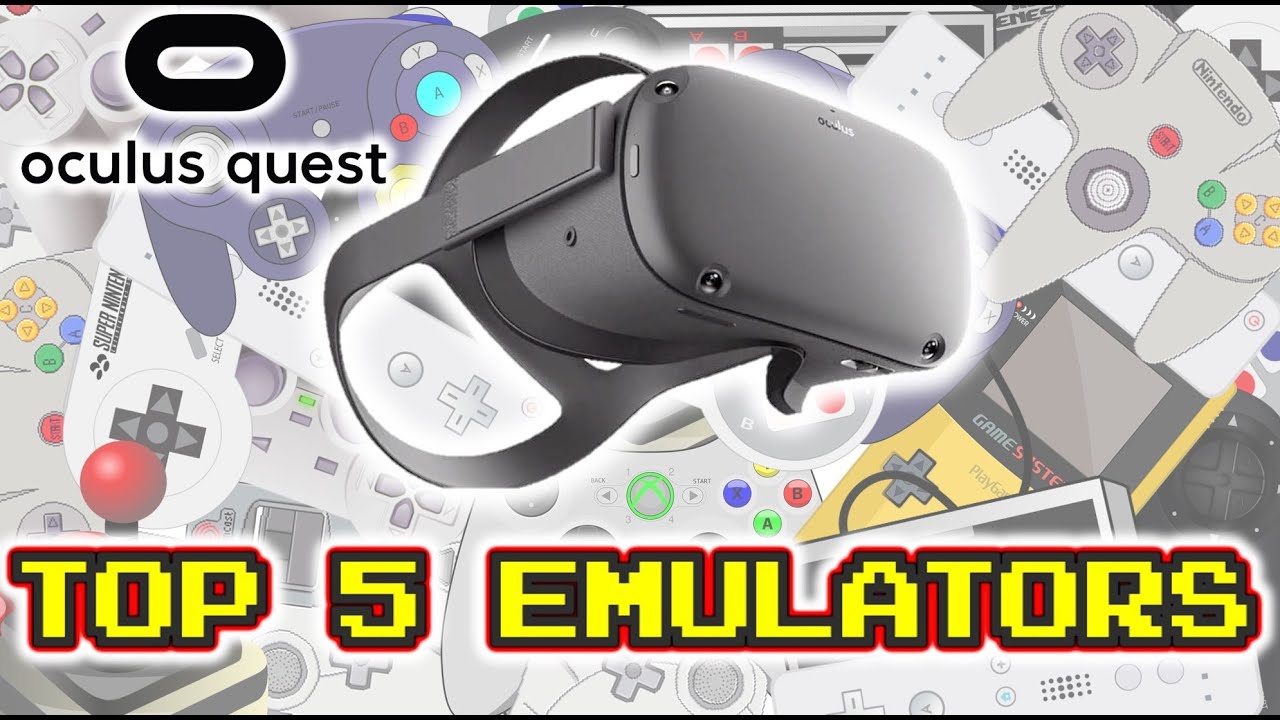 Top 5 Emulators for Oculus Quest. 2020 guide to best emulators play VR retro games on the Quest. - YouTube