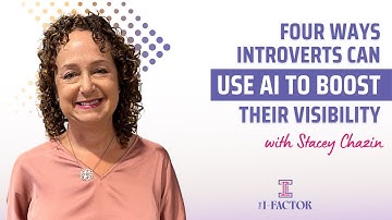 4 Ways Introverts Can Use AI to Boost Their Visibility