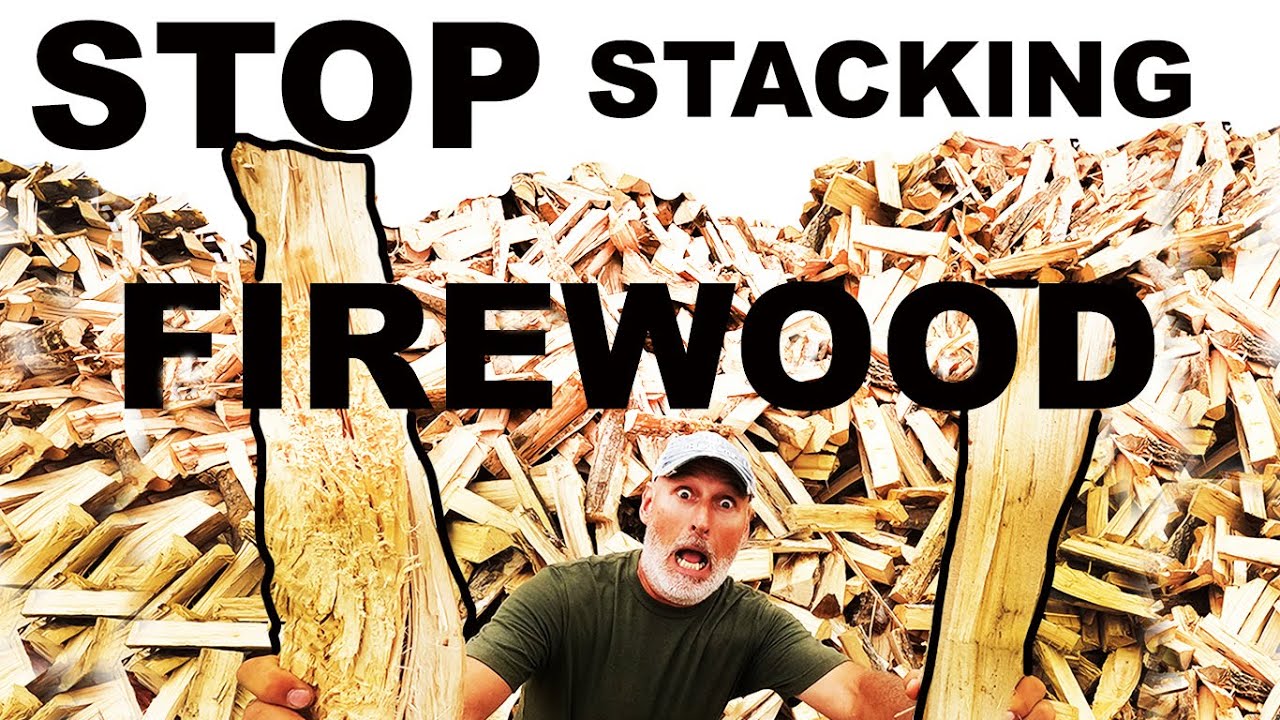 STOP STACKING FIREWOOD! - YouTube