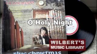 O HOLY NIGHT - Victor Wood