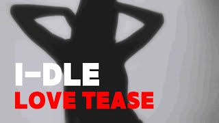 아이들I-Dle-Love Tease Mvunofficial